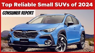 Consumer Reports Top Reliable Small SUVs of 2024 [upl. by Maxy]