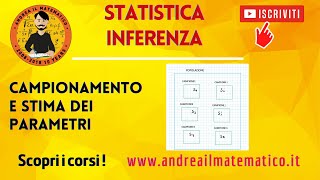 Campionamento e stima dei parametri– STATISTICA INFERENZIALE [upl. by Ttezil]