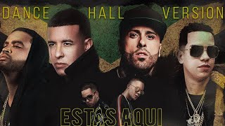 Daddy Yankee Nicky Jam Zion J Alvarez Nio GarciaCasper MagicoDJ Nelson  Estas Aquí Dance Hall [upl. by Aivatco477]