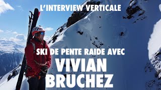 Vivian Bruchez Interview Verticale Pente raide [upl. by Ajat]