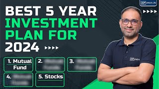 5 Year Investment Plan  5 Best Way You Can Invest In 2024  Best Investment Plan for 5 Years [upl. by Reckford]