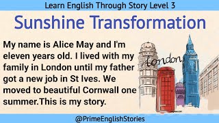 Learn English Through Story Level 3  Graded Reader Level 3  Sunshine Transformation English Story [upl. by Aiyn]