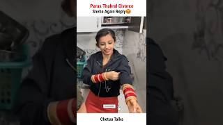 Paras Thakral Vlogs😡 Sneha Again Reply  Hriday shorts shortvideo paras sneha viralshorts [upl. by Chavey]