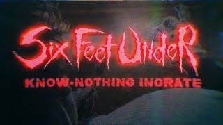 Six Feet Under  KnowNothing Ingrate Lyric Video [upl. by Morell]