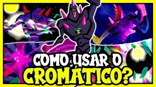 BEN 10  O POTENCIAL DESPERDIÇADO DO CROMÁTICO  E COMO USÁLO [upl. by Arette]