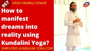 How to manifest dreams into reality using Kundalini Yoga  957 [upl. by Nnylaj28]