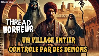 THREAD HORREUR  UN VILLAGE ENTIER CONTRÔLÉ PAR DES DÉMONS  😱 [upl. by Letram]