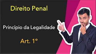 Direito Penal em Tópicos  Art 1º  Princípio da Legalidade [upl. by Callas312]