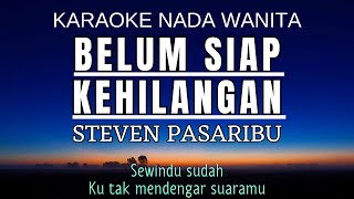 Steven Pasaribu  Belum Siap Kehilangan Karaoke Female Key Nada Wanita 4 [upl. by Ji324]