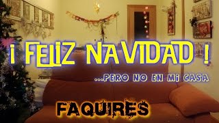 FaQuiRes  quotFeliz Navidad pero no en mi casaquot [upl. by Ieluuk235]