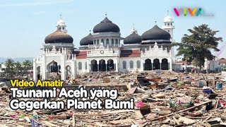 Rekaman Bencana Terbesar Abad Ini Tsunami Aceh 17 Tahun Lalu [upl. by Einafpets]