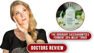 The Ordinary Saccharomyces Ferment 30 Milky Toner  Exfoliating  Doctors Review [upl. by Alahsal656]