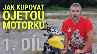 Jak kupovat ojetou motorku  1 díl [upl. by Prudhoe]