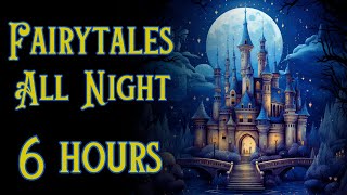 6 HRS Sleepy Fairytale Stories  Calm Bedtime Stories for Grown Ups  ASMR [upl. by Barncard]