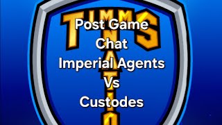 Thursday Post Game Imperial Agents Vs Custodes [upl. by Ttoile]