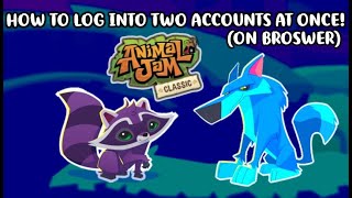 How to log into two accounts on Animal Jam Classic at the same time 2020 ON BROWSER [upl. by Chamberlain]