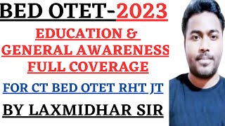 BED OTET EXAM 2023I EDUCATION amp GENERAL AWARENESS FULL COVERAGE I SCORE 10 OUT OF 10 I LAXMIDHAR SIR [upl. by Bryanty]