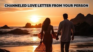 ✍🏼💌📬Channeled Love Letter From Your Person❤️PickACard❤️ [upl. by Sillsby]