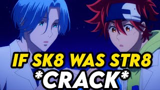 IF SK8 WAS STR8 ish Sk8 Crack [upl. by Nnyleitak]