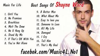 Shayne Ward Top Best Songs [upl. by Tengler484]