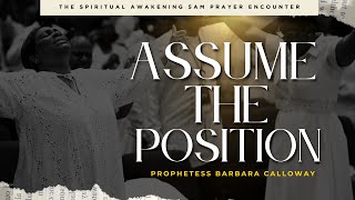 Assume the Position  5AM Prayer w Prophetess Calloway [upl. by Cathyleen]