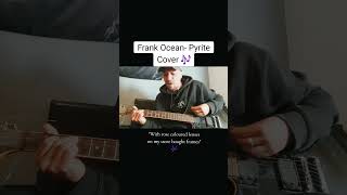 Frank Ocean Pyrite Short Cover [upl. by Retsam]