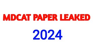 MDCAT PAPER leaked 2024 [upl. by Zeuqirdor]