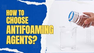 How to Choose the Antifoaming Agents [upl. by Auod943]