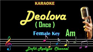 Dealova Karaoke Once Mekel Nada WanitaCewek Female Key Am Ciptaan Opick [upl. by Norvin]