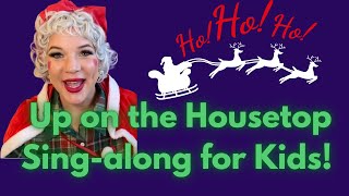 Singalong for Kids Up on the Housetop Christmas song Videos for Kids [upl. by Ury704]