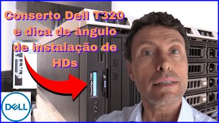 Erro iDRAC  Conserto Servidor Dell PowerEdge T320 e dica de ângulo de instalação  uso de HDs [upl. by Henryetta]