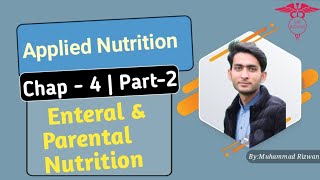 Enteral and Parenteral NutritionPart2 Chap4  Applied Nutrition  KMU BSN Study and MCQS [upl. by Dennie]