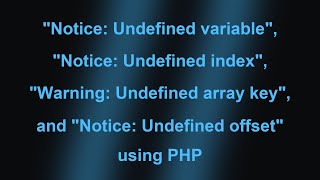 quotNotice Undefined variablequot quotNotice Undefined indexquot quotWarning Undefined array keyquot and quotNot [upl. by Asital]