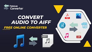 Convert Audio to AIFF  AIFF Converter Online  Famous Converter [upl. by Oznofla]