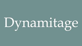 How to Pronounce Dynamitage Dynamizing Correctly in French [upl. by Annabel]