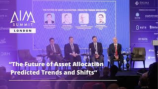 The Future of Asset Allocation  Predicted Trends and Shifts  AIM Summit London 2024 [upl. by Lissa]