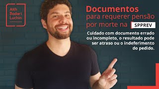 Documentos para entrar com pedido de pensão por morte na SPPREV [upl. by Hatti589]