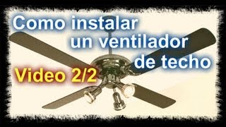 Como instalar un ventilador de techo Parte 22 [upl. by Inahet172]