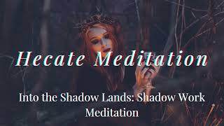 Hecate Meditation  Into The Shadow Lands  Shadow Work Meditation  Hekate Meditation [upl. by Haidebej661]