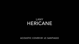 HERICANE by LANY ACOUSTIC COVER [upl. by Del]