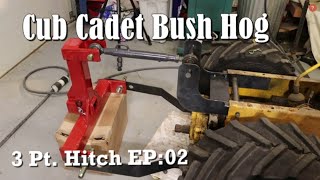 Cub Cadet Bush Hog The 3 Pt Hitch EP02 [upl. by Ettennad314]