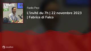 Linvité du 7h  22 novembre 2023  Fabrice di Falco [upl. by Anade977]