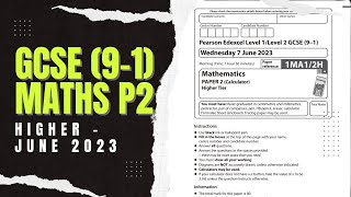 GCSE Maths Edexcel June 2023 Higher Paper 2 Exam Walkthrough  1MA12H [upl. by Asilanna429]