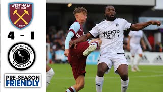 West Ham vs Borehamwood Highlights  Pre Season Friendly  West Ham 41 Boreham wood Highlights [upl. by Ilatfen]