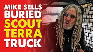 Mike Sells Buried Scout Terra Truck [upl. by Oleic]