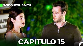 Todo Por Amor Capítulo 15 Doblado En Español FINAL [upl. by Ibson]