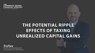 The Potential Ripple Effects of Taxing Unrealized Capital Gains [upl. by Manoff]