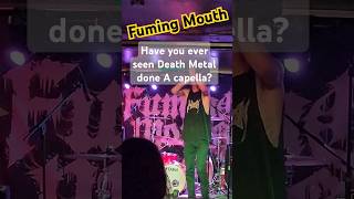 A capella Death Metal w FumingMouth Powerful Music👊deathmetal metal shorts [upl. by Demodena]