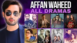 Affan Waheed All 45 Dramas  Pakistani Dramas 2024  Spectacle [upl. by Shulins862]