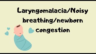 What Is LaryngomalaciaBaby Producing Noise When Sleeping Newborn Congestion [upl. by Lurie]